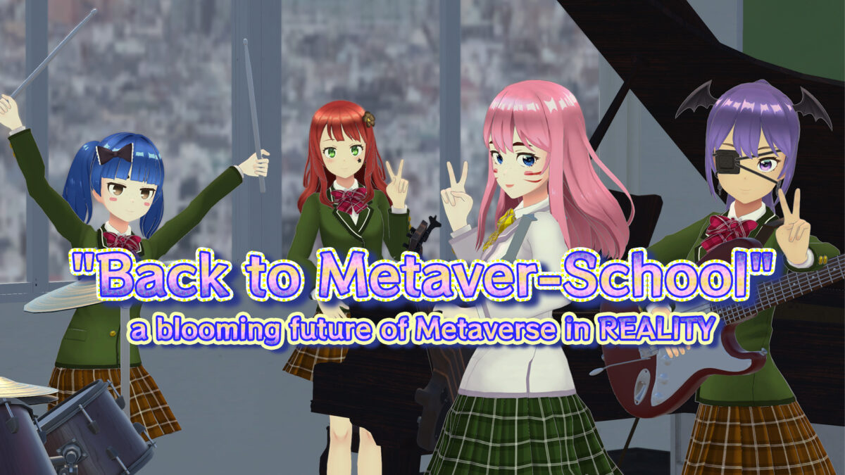 "Back to Metaver-School" - a blooming future of Metaverse in REALITY